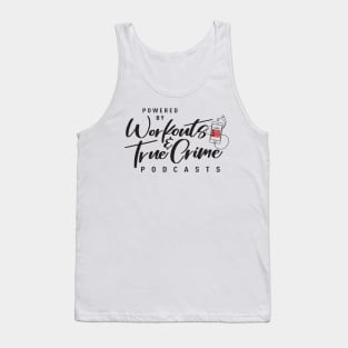 Powered by Workouts & True Crime Tank Top